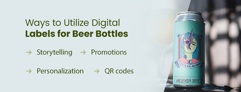 ways to utilize digital labels for beer bottles